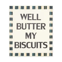 Well Butter My Biscuits Sign